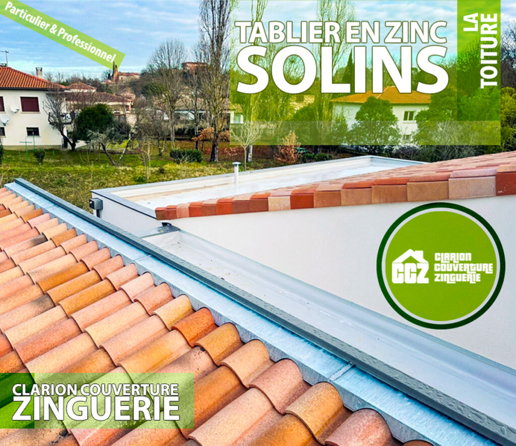 tablier en zinc solins étanchéité toiture Clarion Couverture Zinguerie couvreur zingueur Occitanie Toulouse, Colomiers, Cornebarrieu, Castres, Montauban, Blagnac, Balma